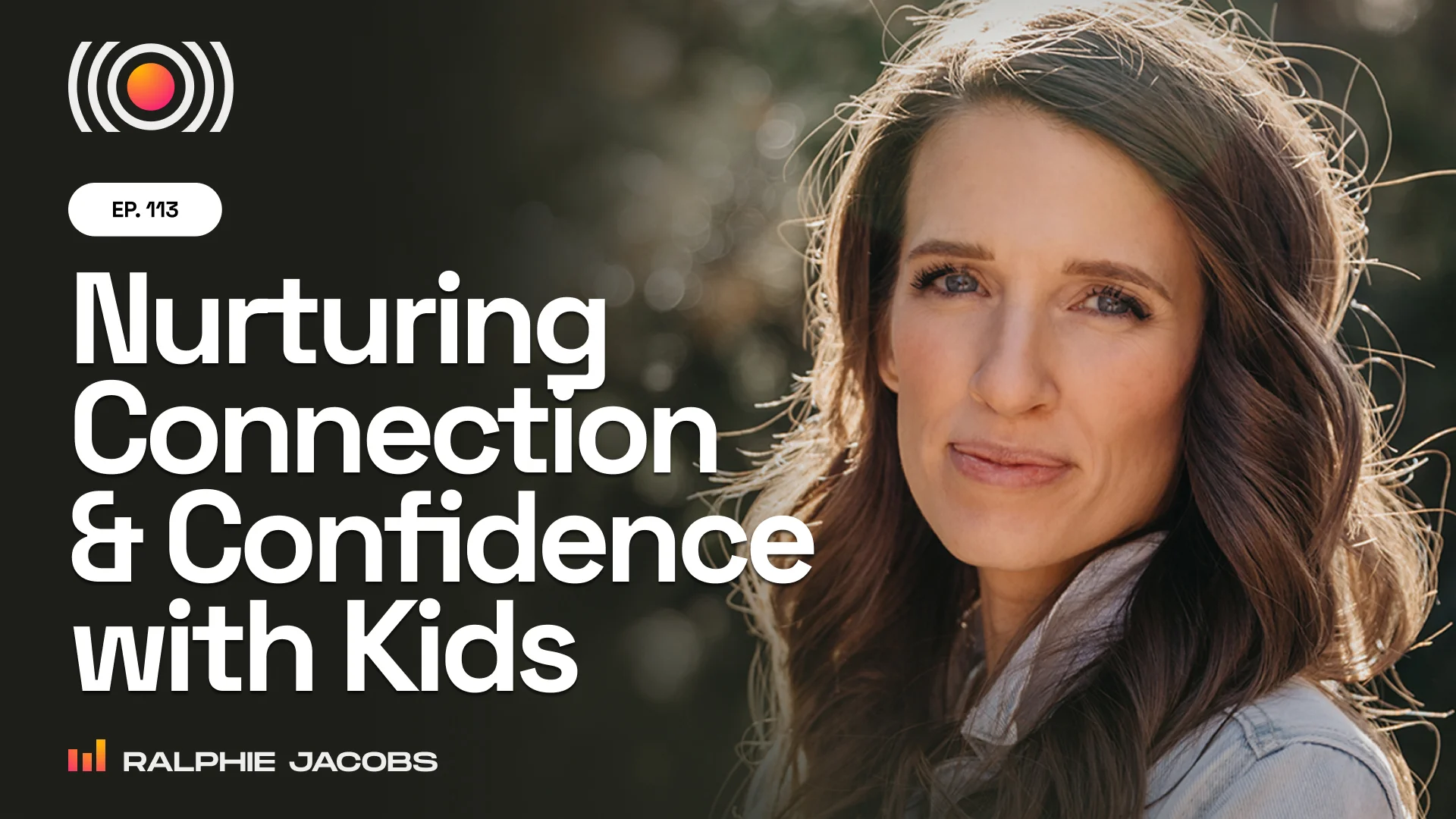 Ralphie Jacobs on Nurturing Connection and Confidence with Kids ...